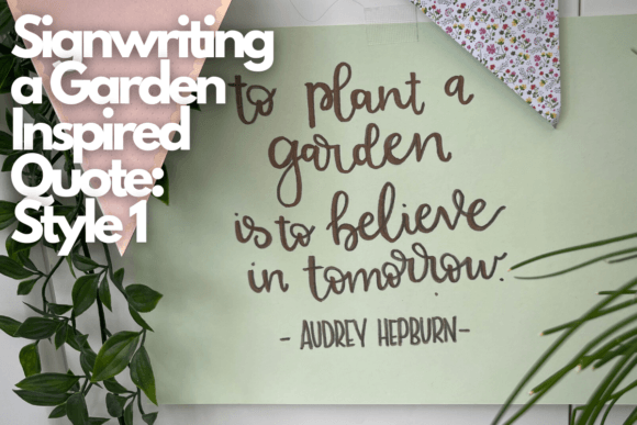 Download Signwriting a Garden Inspired Quote - Style 1 - Premium Bundle